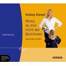 Andrea Kiewel Mama, Du Bist Nicht Der immer. Sternstunden Für Eltern. 1 Cd (Herder & Steinbach Sprechende Bücher)