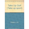 Jim Gregson Take Up Golf (Take Up Sport)