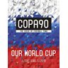 Copa90: Our World Cup: A Fans' Guide To 2018