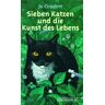 Jo Coudert Sieben Katzen Und Die Kunst Des Lebens