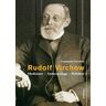 Constantin Goschler Rudolf Virchow: Mediziner - Anthropologe - Politiker.