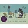 La Vie Est Courte Intégrale Tome 1 La Vie Est Courte - Integrale 1