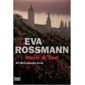 Eva Rossmann Wein & Tod: Ein Mira-Valensky Krimi