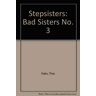Tina Oaks Bad Sisters (No. 3) (Stepsisters)