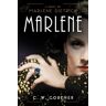 Gortner, C. W. Marlene: A Novel