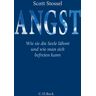 Scott Stossel Angst: Wie Sie Die Seele Lähmt Und Wie Man Sich Befreien Kann