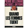 Bellemare, P. Antoine Quand Les Femmes Tuent 053097 (N1 P.Bellemare)