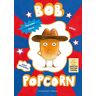 Maranke Rinck Bob Popcorn (Die Abenteuer Von Bob Popcorn)