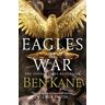 Ben Kane Eagles At War (Eagles Of Rome, Band 1)