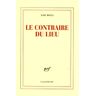 Xabi Molia Le Contraire Du Lieu: Textes, 1998-2004 (Blanche)