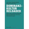 Iman Attia Dominanzkultur Reloaded: Neue Texte Zu Gesellschaftlichen Machtverhältnissen Und Ihren Wechselwirkungen (Sozialtheorie)