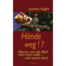Joachim Kügler Hände Weg!?: Warum Man Die Bibel Nicht Lesen Sollte - Und Warum Doch