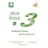 APMEP Jeux-Ecole 3: Nombres Et Calculs Pour Les Cycles 2 Et 3