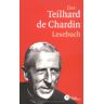 Pierre Teilhard de Chardin Das Teilhard De Chardin Lesebuch