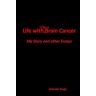 Singh, Mr Satinder Life With Gbm Brain Cancer: My Story And Other Essays