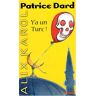 Patrice Dard Y'A Un Turc !