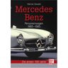 Werner Oswald Mercedes-Benz Personenwagen: 1885-1985 - Die Ersten 100 Jahre: Personenwagen 1885-1945 / Personenwagen 1945-1985