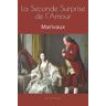 Marivaux, Pierre de La Seconde Surprise De L'Amour: Marivaux