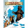 Derib Yakari, Tome 20 : Le Diable Des Bois