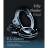 James, E L Fifty Shades Freed: Book Three Of The Fifty Shades Trilogy (Fifty Shades Of Grey Series)