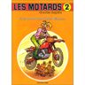 Charles Degotte Les Motards, Tome 2 : Et Les Motards Mon Cher Watson