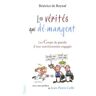 Reynal, Béatrice de Les Vérités Qui Dé-Mangent : Les Coups De Gueule D'Une Nutritionniste Engagée