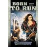 Stephen Kenson Kellan Colt-Trilogie: Born To Run. Shadowrun-Roman: Bd 1