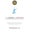 Stefan Klein The Science Of Happiness: How Our Brains Make Us Happy--And What We Can Do To Get Happier