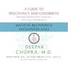 Deepak Chopra M.D. Magical Beginnings, Enchanted Lives (Deepak Chopra)
