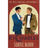 KJ Charles Subtle Blood (The Will Darling Adventures, Band 3)