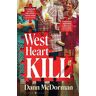 Dann McDorman West Heart Kill: An Outrageously Original Murder Mystery