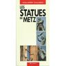 Les Statues De Metz
