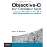 Chatelier, Pierre Y. Objective-C Pour Le Développeur Avancé : Le Langage Iphone/ipad Et Mac Os X Pour Les Développeurs C++/java/c#
