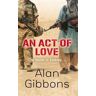Alan Gibbons An Act Of Love