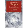 Deepak Chopra La Mort : Demandez À Deepak