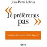 Jean-Pierre Lebrun Je Préférerais Pas: Grandir Est-Il Encore À L'Ordre Du Jour ?