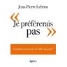 Jean-Pierre Lebrun Je Préférerais Pas: Grandir Est-Il Encore À L'Ordre Du Jour ?