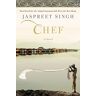 Jaspreet Singh Chef: A Novel