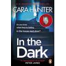 Cara Hunter In The Dark: From The selling Richard And Judy Book Club Author (Di Fawley Thriller, Book 2)