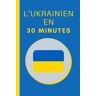 Zykov V L'Ukrainien En 30 Minutes: Les Bases De L'Ukrainien En 30 Minutes