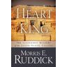 Ruddick, Morris E. The Heart Of A King