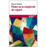 Pierre Hadot Plotin Ou La Simplicité Du Regard (Folio Essais)