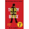 Carey, M. R. The Boy On The Bridge