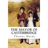 Thomas Hardy The Mayor Of Casterbridge