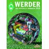 Werder Bremen Werder: Das Offizielle Jahrbuch 2018