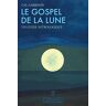 Cal Garrison Gospel De La Lune (Le) Un Guide Astrologique