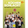 ZDF Küchenschlacht Die Küchenschlacht: Das e Aus 15 Jahren (Gu Autoren-Kochbücher)