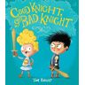 Tom Knight Good Knight, Bad Knight