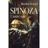 Spinoza : L'Autre Voie