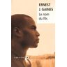 Gaines, Ernest J. Le Nom Du Fils